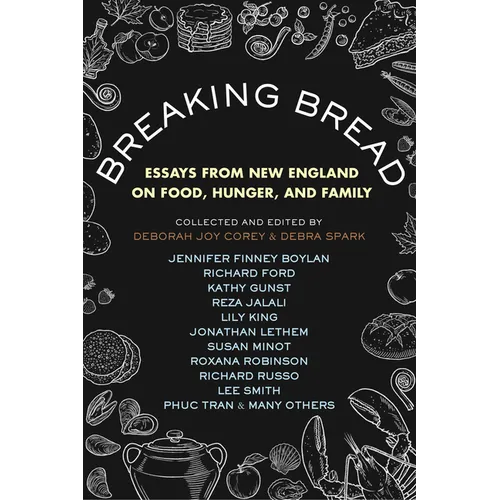 Breaking Bread: Essays from New England on Food, Hunger, and Family - Hardcover