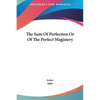 The Sum Of Perfection Or Of The Perfect Magistery - Hardcover