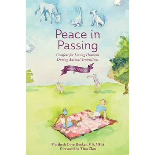 Peace in Passing: Comfort for Loving Humans During Animal Transitions - Paperback