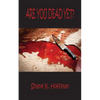 Are You Dead Yet? - Paperback
