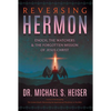 Reversing Hermon: Enoch, the Watchers, and the Forgotten Mission of Jesus Christ - Paperback