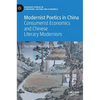 Modernist Poetics in China: Consumerist Economics and Chinese Literary Modernism - Hardcover