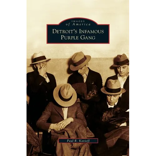 Detroit's Infamous Purple Gang - Hardcover