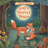 God's Perfect Peace: (Part of the Bedtime Blessings Series) -- Woodland Creatures and Rhyming Verse, Perfect for Grandchild, New Baby and Toddler Gift - Hardcover