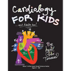 Cardiology for Kids ...and Adults Too! - Paperback