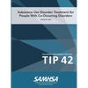 Substance Use Disorder Treatment for People With Co-Occurring Disorders (Treatment Improvement Protocol) TIP 42 (Updated March 2020) - Paperback