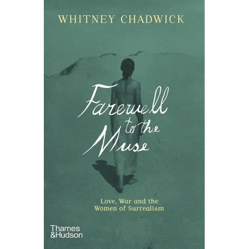 Farewell to the Muse: Love, War and the Women of Surrealism - Paperback