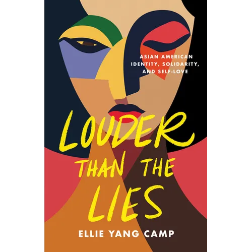 Louder Than the Lies: Asian American Identity, Solidarity, and Self-Love - Hardcover