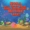 Nora Let's Get to Know Some Fascinating Marine Life!: Personalized Baby Books with Your Child's Name in the Story - Ocean Animals Books for Toddlers - - Paperback