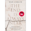 The End Is Always Near: Apocalyptic Moments from the Bronze Age Collapse to Nuclear Near Misses - Paperback