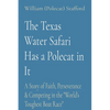 The Texas Water Safari Has a Polecat in It: A Story of Faith, Perseverance & Competing in the "World's Toughest Boat Race" - Paperback