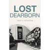Lost Dearborn - Hardcover