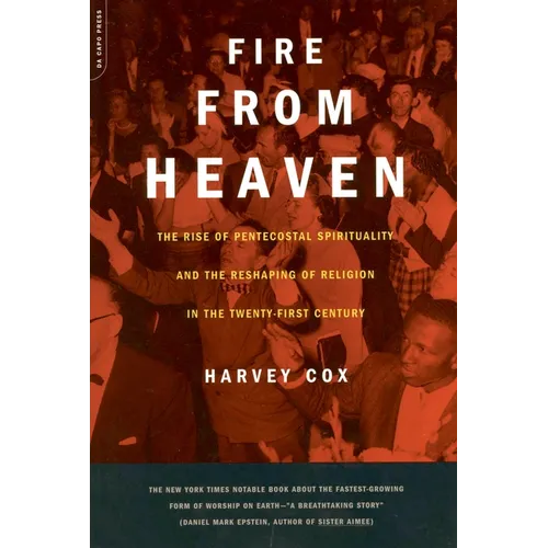 Fire from Heaven: The Rise of Pentecostal Spirituality and the Reshaping of Religion in the 21st Century - Paperback