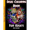 Skull Coloring Book for Adults: Over 50 Skull Designs Inspired by the Day of the Dead Great Día de Los Muertos Coloring Books for Adults (MIDNIGHT EDI - Paperback