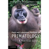 Field and Laboratory Methods in Primatology - Paperback