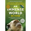 An Immense World: How Animal Senses Reveal the Hidden Realms Around Us - Hardcover