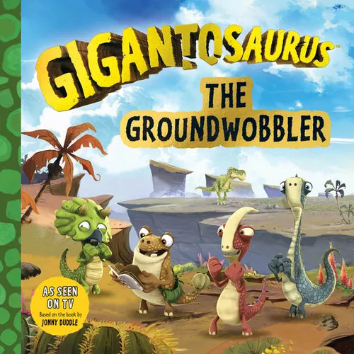 Gigantosaurus: The Groundwobbler: (A Dinosaur Adventure Book about Friendship, Problem-Solving, and Teamwork for Toddlers, Preschoolers, and Kids Ages - Hardcover