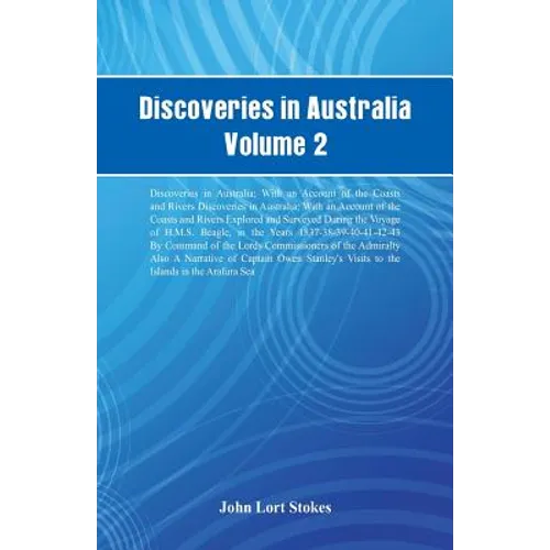 Discoveries in Australia, Volume 2 Discoveries In Australia; With An Account Of The Coasts And Rivers Discoveries In Australia; With An Account Of The - Paperback