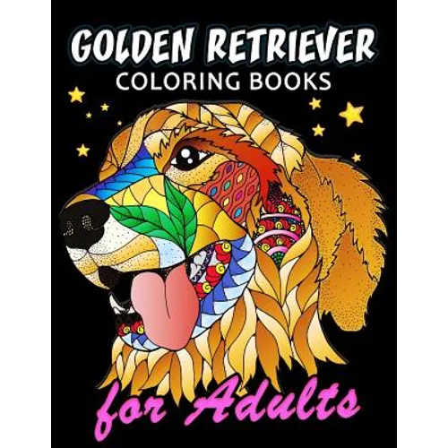 Golden Retriever Coloring Book for ADULTS: Dog and Puppy Coloring Book Easy, Fun, Beautiful Coloring Pages - Paperback