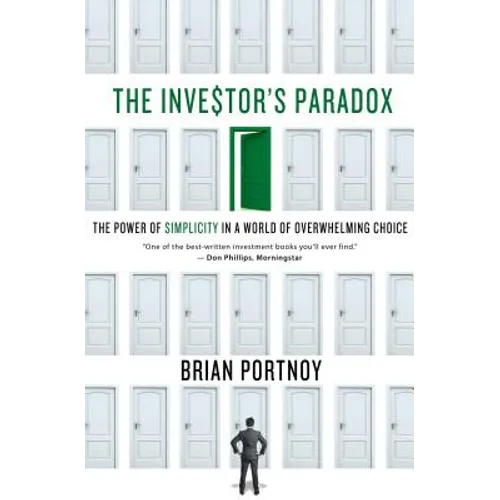 Investor's Paradox: The Power of Simplicity in a World of Overwhelming Choice - Hardcover