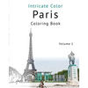 Coloring Paris, Volume 1: Relieve Stress, Create Beautiful Art: Adult Coloring Book of the Beautiful Paris Sights - Paperback