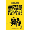 Awkward Conversations with Animals I've F*cked - Paperback