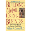 Building a Mail Order Business: A Complete Manual for Success - Hardcover