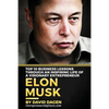 Elon Musk- Top 10 Business Lessons Through An Inspiring Life Of A Visionary Entrepreneur: The Man With A Quest To Change The World's Future - Paperback