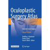 Oculoplastic Surgery Atlas: Cosmetic Facial Surgery - Hardcover