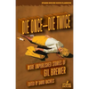 Die Once-Die Twice: More Unpublished Stories - Paperback