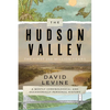 The Hudson Valley: The First 250 Million Years: A Mostly Chronological and Occasionally Personal History - Paperback