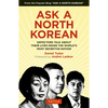 Ask a North Korean: Defectors Talk about Their Lives Inside the World's Most Secretive Nation - Hardcover