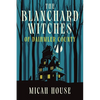 The Blanchard Witches of Daihmler County - Paperback