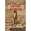 African History: The Mother Continent: A Fascinating History Of The Beautiful And Embattled Continent Of Africa - Paperback