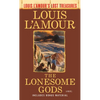 The Lonesome Gods (Louis l'Amour's Lost Treasures) - Mass Market Paperbound