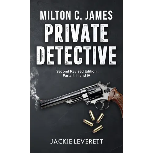 "Milton C. James"---Private Detective - Hardcover