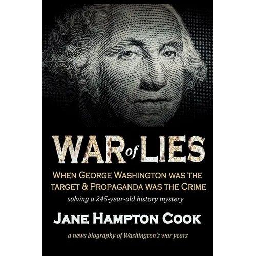 War of Lies: When George Washington Was the Target and Propaganda Was the Crime - Paperback