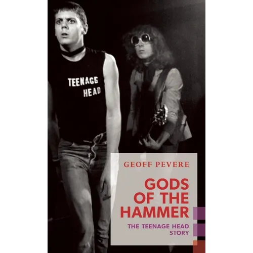 Gods of the Hammer: The Teenage Head Story - Paperback
