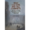 High Culture and Tall Chimneys: Art Institutions and Urban Society in Lancashire, 1780-1914 - Paperback