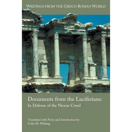 Documents from the Luciferians: In Defense of the Nicene Creed - Paperback