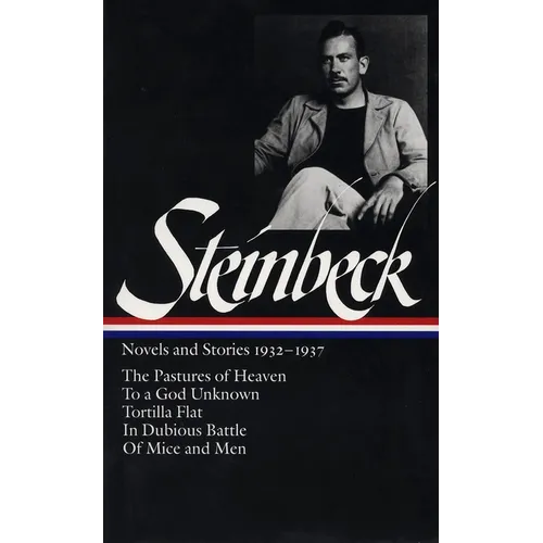 John Steinbeck: Novels and Stories 1932-1937 (Loa #72): The Pastures of Heaven / To a God Unknown / Tortilla Flat / In Dubious Battle / Of Mice and Me - Hardcover