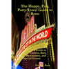 The Happy, Fun, Party Travel Guide to Reno: A Guide to Casinos, Bars, Restaurants, and Special Events in Reno and Sparks - Paperback