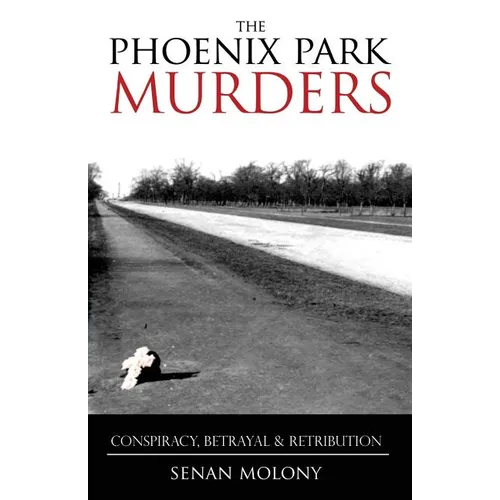 Phoenix Park Murders: Conspiracy, Betrayal & Retribution - Paperback
