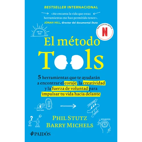 El Método Tools: Cinco Herramientas Que Te Ayudarán a Encontrar El Coraje, La Creatividad Y La Fuerza de Voluntad Para Impulsar Tu Vida Hacia Delante - Paperback