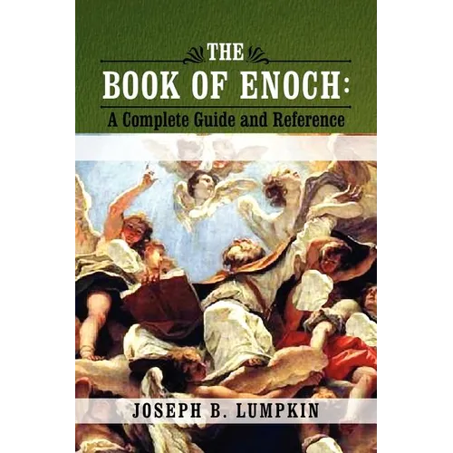 The Book of Enoch: A Complete Guide and Reference - Paperback