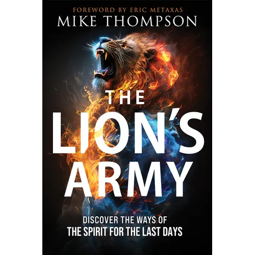 The Lion's Army: Discover the Ways of the Spirit for the Last Days - Paperback