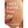 Don't Forfeit Your Joy - Paperback