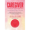 Caregiver: a Role We Least Expected: Tips and Tidbits to Help in Your Role - Paperback