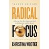 Radical Focus SECOND EDITION: Achieving Your Goals with Objectives and Key Results - Paperback