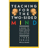 Teaching for the Two-Sided Mind: A Guide to Right Brain/Left Brain Education - Paperback